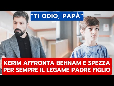 IO SONO FARAH ANTICIPAZIONI: KERIM AFFRONTA BEHNAM E SPEZZA PER SEMPRE IL LEGAME PADRE FIGLIO