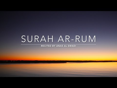 Surah Ar-Rum - سورة الروم | Anas Al Emadi | English Translation