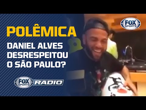DANIEL ALVES DESRESPEITOU O SÃO PAULO? FOX Sports Rádio debate video polêmico do jogador