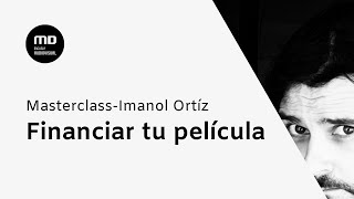 Claves para financiar tu película | Imanol Ortiz Claves para financiar tu película | Imanol Ortiz