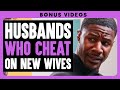 Husbands Who Cheat On New Wives Dhar Mann Bonus Compilations