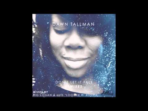 Dawn Tallman - Don't Let It Fall(Loowee R Remix)