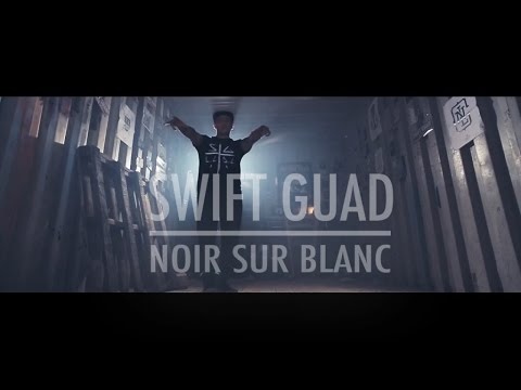 Swift Guad - Noir Sur Blanc (Clip Officiel)