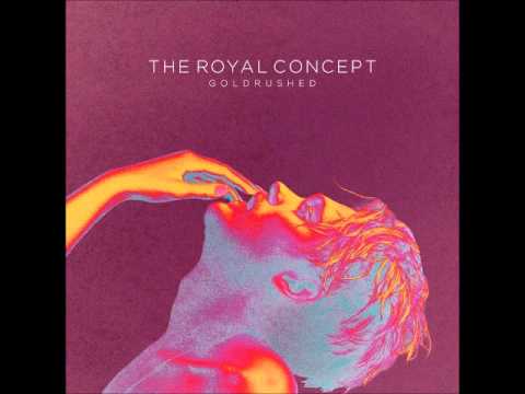 The Royal Concept - Cabin Down Below