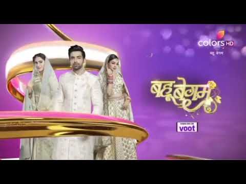 Bahu Begum - Opening theme and montage 2019 - Colors TV