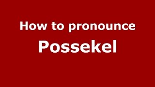 How to pronounce Possekel