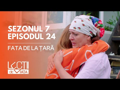 PROMO LECȚII DE VIAȚĂ | Sez. 7, Ep. 24 | Fata de la țară
