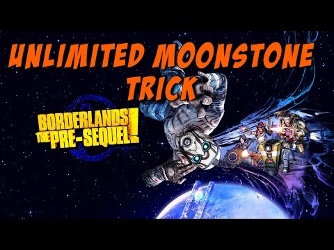 Borderlands The Pre Sequel Unlimited Moonstone Trick!