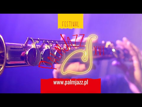 Zapowiedź 16. edycji festiwalu PalmJazz