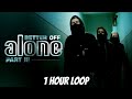 (1 Hour) Better Off (Alone, Pt.III) - Alan Walker || Alan Walker- Better Off (Alone, Pt. III) 1 Hour