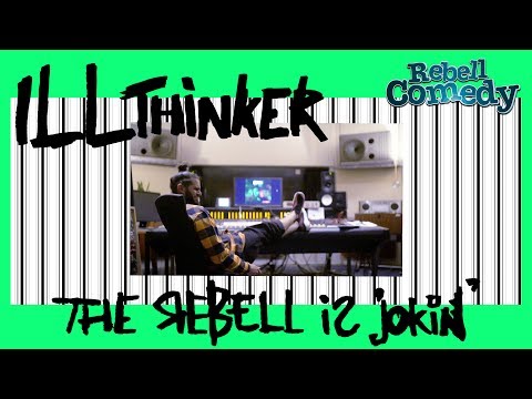 ILLthinker - The Rebell is jokin' (RebellComedy Theme)