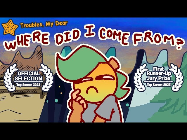 Troubles, My Dear - Where Did I Come From? (VCE Media | Top Screen 2025 Runner-Up Jury Prize)