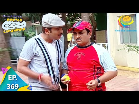 Taarak Mehta Ka Ooltah Chashmah - Episode 369 - Full Episode
