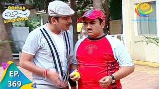 Taarak Mehta Ka Ooltah Chashmah - Episode 369 - Fu