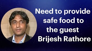 Need to provide safe food to the guest : Brijesh Rathore image