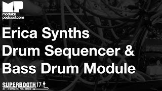 Video thumbnail for Superbooth 2017 - Erica Synths Drum Sequencer & Bass Drum Module by DivKid