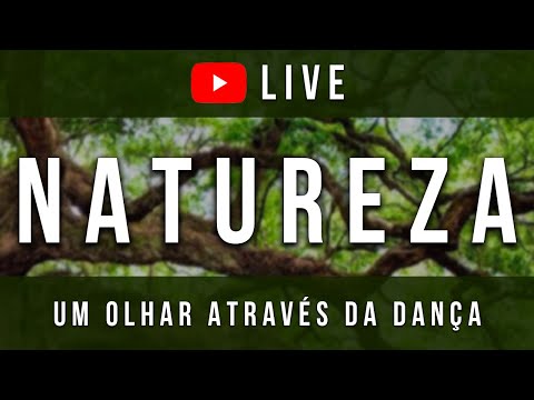 LIVE // Espetáculo de Dança NATUREZA // VMA Cia de Dança