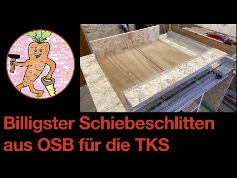 Billigster Schiebeschlitten aus OSB für die TKS
