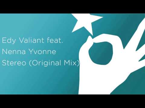 Edy Valiant feat. Nenna Yvonne - Stereo (Original Mix)