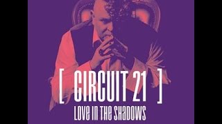 Circuit21 Love In The Shadows (Cahill Remix)