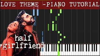Half Girlfriend Love Theme | Piano Tutorial