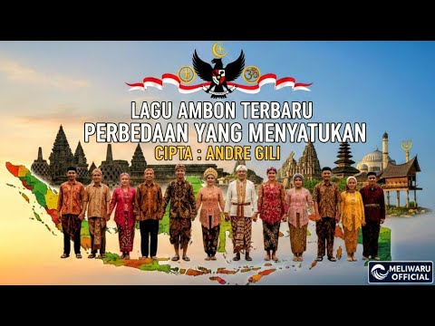 PERBEDAAN YANG MENYATUKAN – Lagu Ambon Terbaru 2025 | Andre Gili | MELIWARU OFFICIAL #laguambonviral