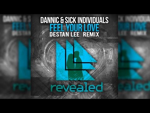 Dannic & Sick Individuals - Feel the love (Destan Lee Remix)