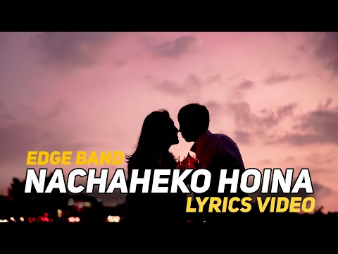 Nachaheko Hoina Timilai - EDGE BAND Lyrics Video ❣️ #nepalisong #nepalibeats #edgeband #viralmusic