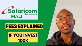 HOW MUCH DO YOU GET WITH KSHS. 100,000 INVESTED IN MALI? | ALL FEES FOR SAFARICOM MALI EXPLAINED
