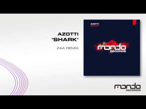 Azotti - Shark (Zaa Remix) [Mondo Records]