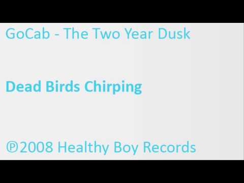 GoCab: Dead Birds Chirping