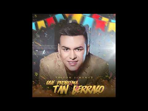 Yeison Jimenez - Que Problema Tan Berraco