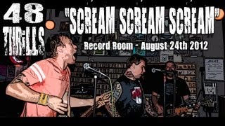 48 Thrills - Scream Scream Scream @ Record Room 8-24-12