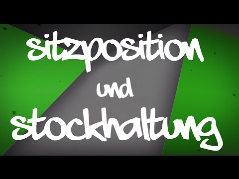 sitzposition und stockhaltung // WIE UND WOMIT