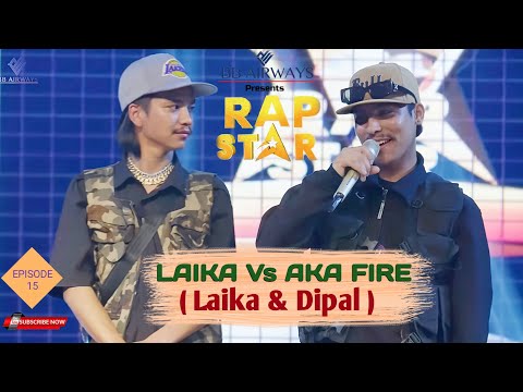 LAIKA Vs AKA FIRE ( Laika & Dipal)- Duet Rap Song -RAP STAR Reality Show Nepal 2023/2079, Episode 15