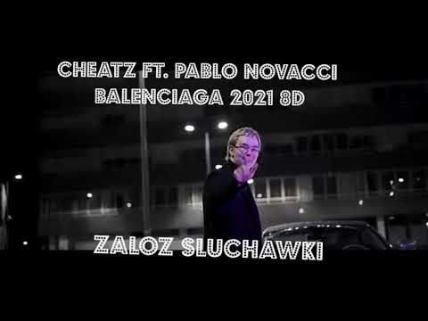 Cheatz ft. Pablo Novacci - Balenciaga 2021 8D