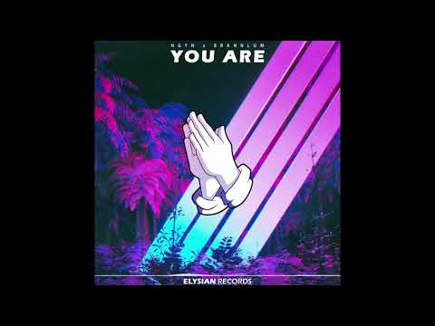 Ngyn x Brannlum - You Are