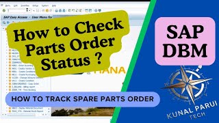 How to Track Spare Parts Order Status in SAP DBM – Complete Guide | Kunal Parui Tech