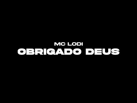 MC LODI - Obrigado Deus 👏🏻 (Prod. ONAG4 D6) Dir. Bacon prod