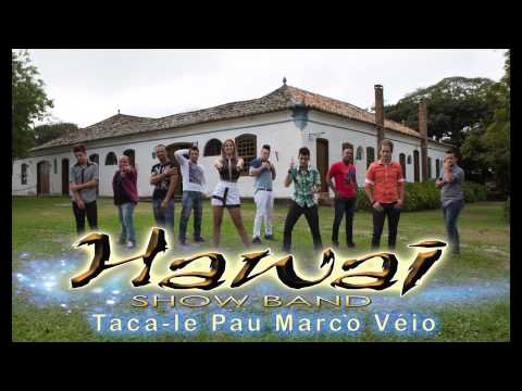 Taca - lê Pau Marco Véio - Hawai Show Band