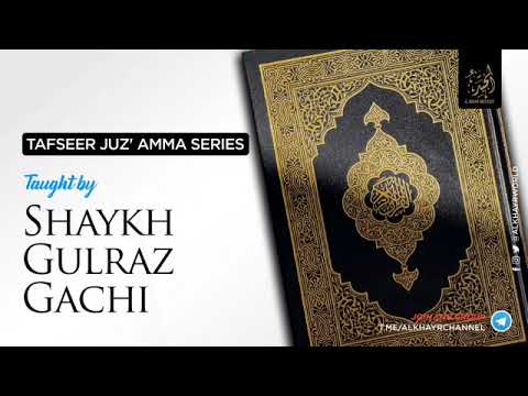 010 Tafseer Surat Al-Inshiqaq - Shaykh Gulraz Gachi
