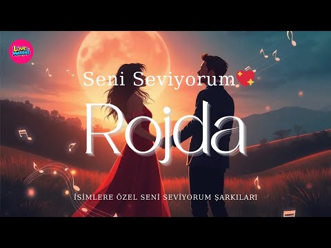 Rojda – Seni Seviyorum Duygusal Aşk Şarkısı