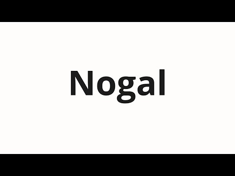 How to pronounce Nogal