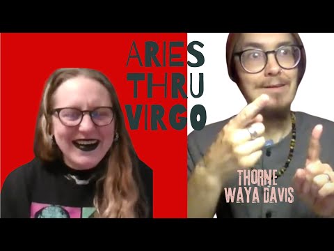 Aries, Taurus, Gemini, Cancer, Leo, and Virgo. Descriptions and Discussion. With Thorne Waya Davis.