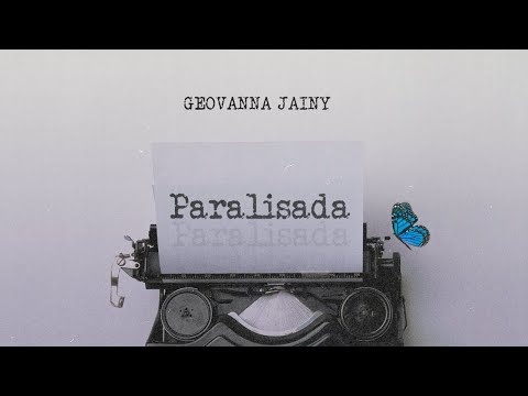 Geovanna Jainy - Paralisada (Lyric Video)