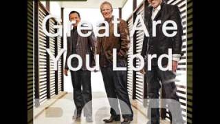 Great Are You Lord  by Phillips Craig and Dean