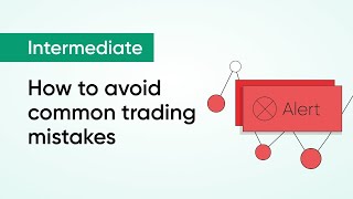 How to avoid common trading mistakes