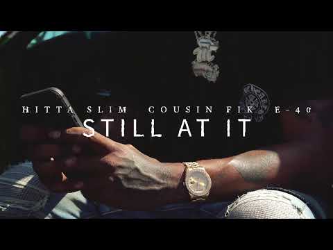 Hitta Slim x Cousin Fik x E-40 - Still At It
