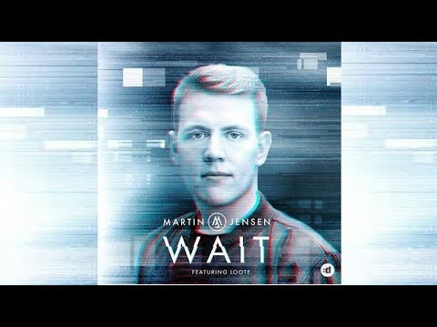 Martin Jensen feat. Loote  - Wait