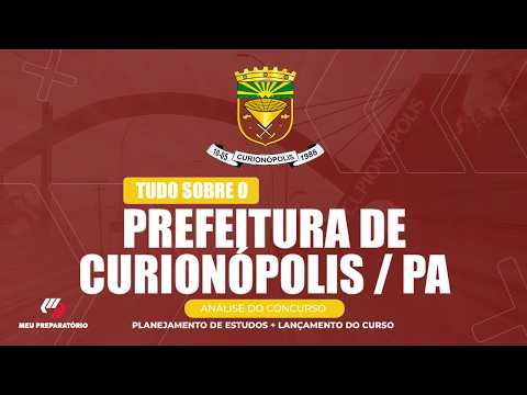 CONCURSO PREFEITURA DE CURIONÓPOLIS/PA + PLANEJAMENTO DE ESTUDOS